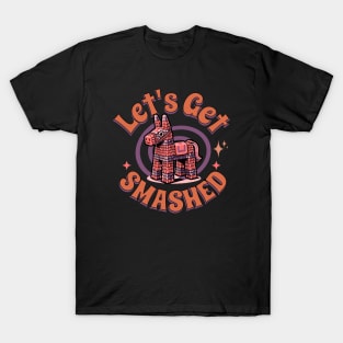 Let's Get Smashed Funny Pinata T-Shirt